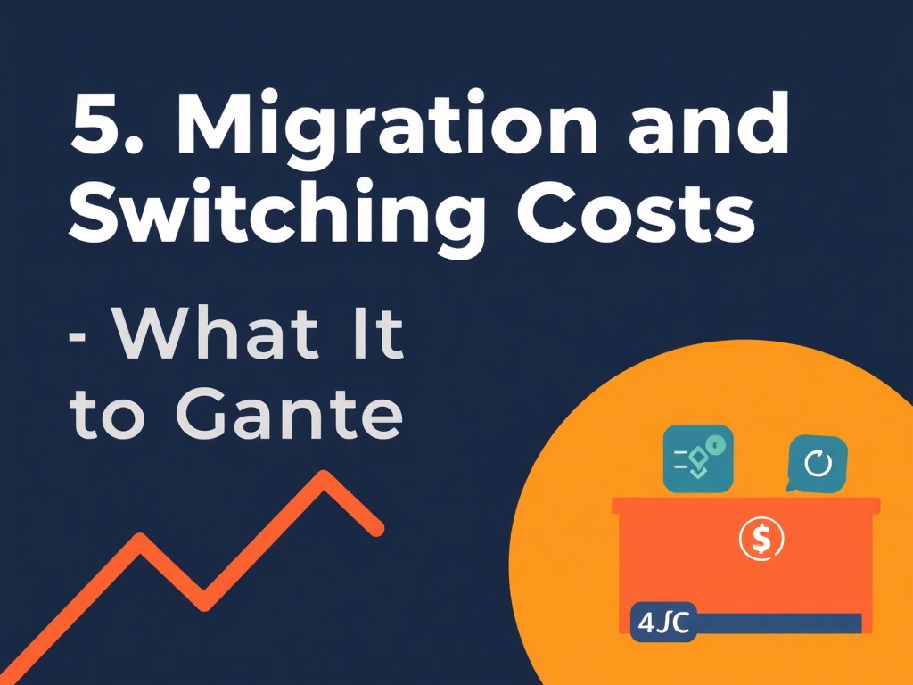 5. Migration and Switching Costs — What It Takes to Change Platforms
